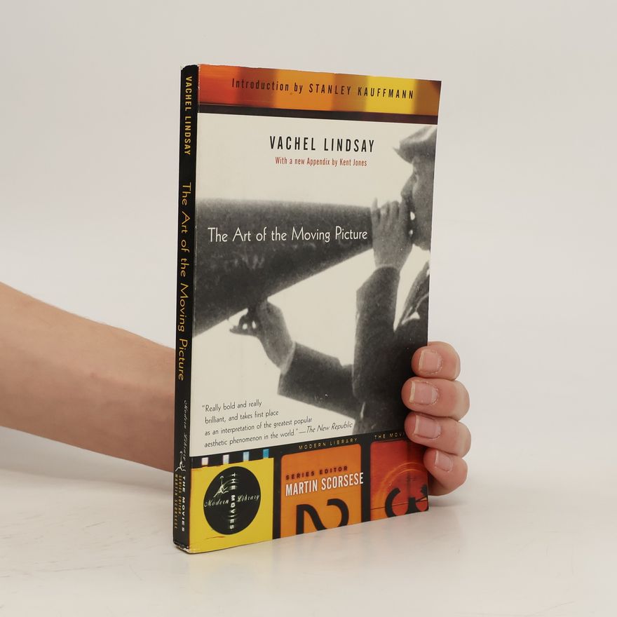 Vachel Lindsay The Art of the Moving Picture