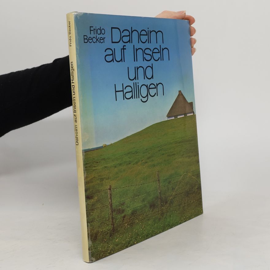 Frido Becker Daheim auf Inseln und Halligen