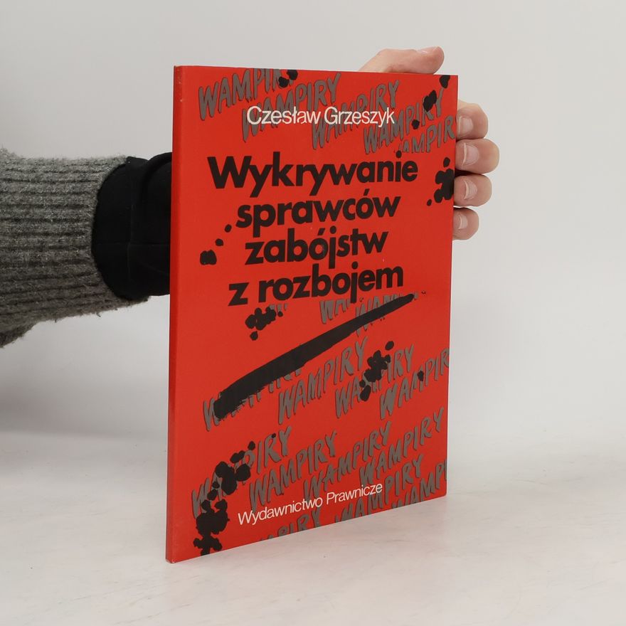 Czesław Grzeszyk Wykrywanie sprawców zabójstw z rozbojem
