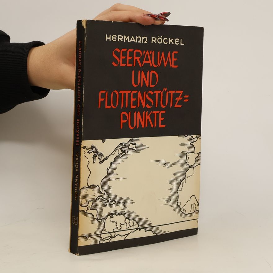 Hermann Röckel Seeräume und Flottenstützpunkte