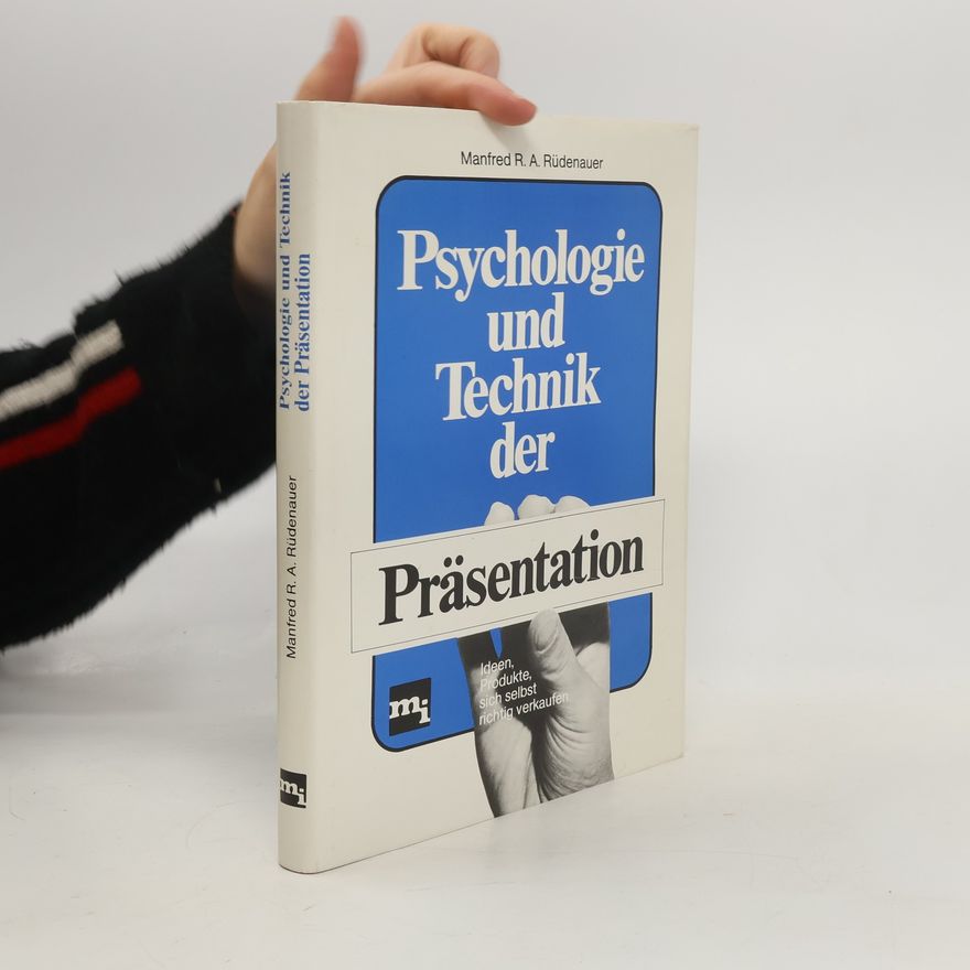 Manfred Ru denauer Psychologie und Technik der Präsentation