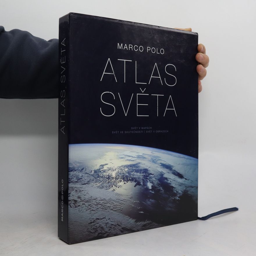 Kolektiv autorů Atlas světa (Svět v mapách / Svět ve skutečnosti / Svět v obrazech)