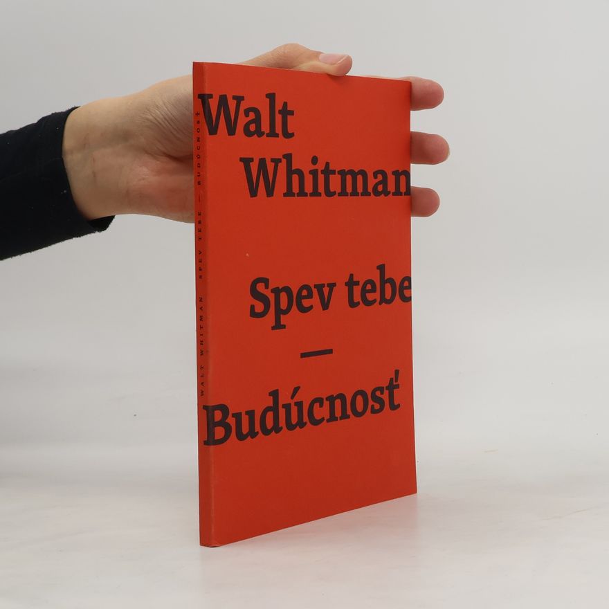 Walt Whitman Spev tebe - Budúcnosť