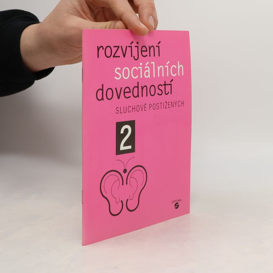 Zoja Šedivá Rozvíjení sociálních dovedností sluchově postižených 2. Nácvik sociálních interakcí