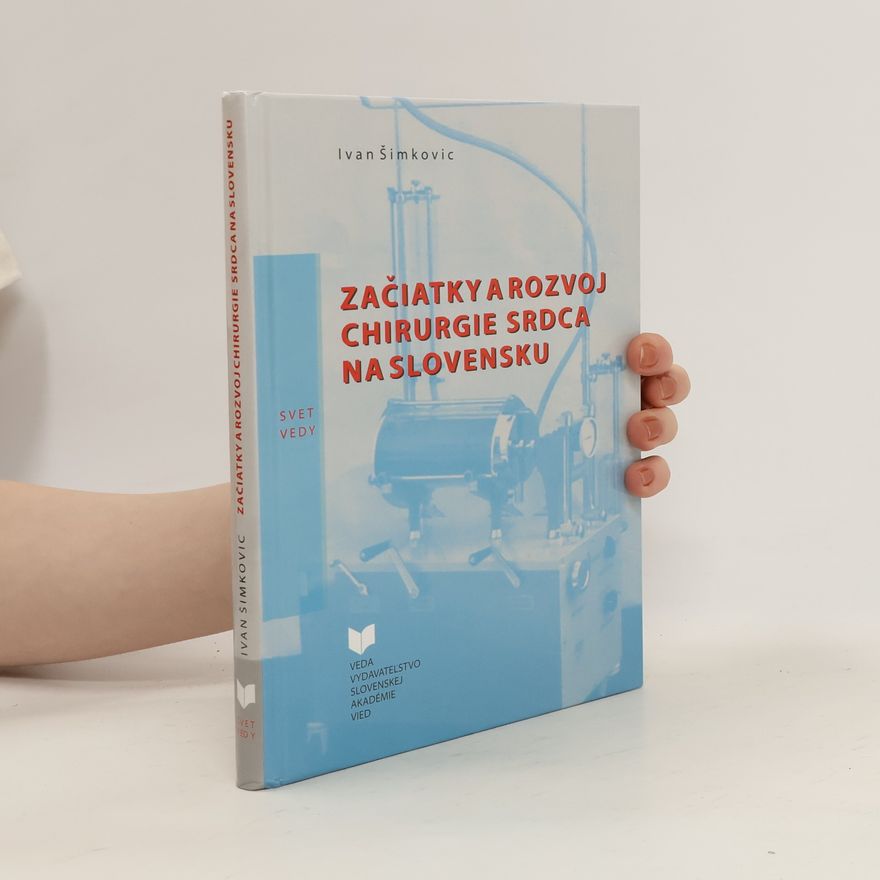 Ivan Šimkovic Začiatky a rozvoj chirurgie srdca na Slovensku