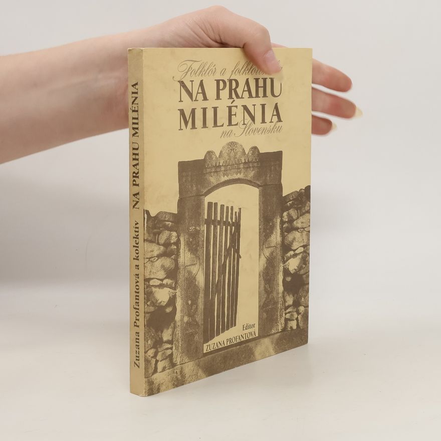 Zuzana Profantová Na prahu milénia. folklór a folkloristika na Slovensku