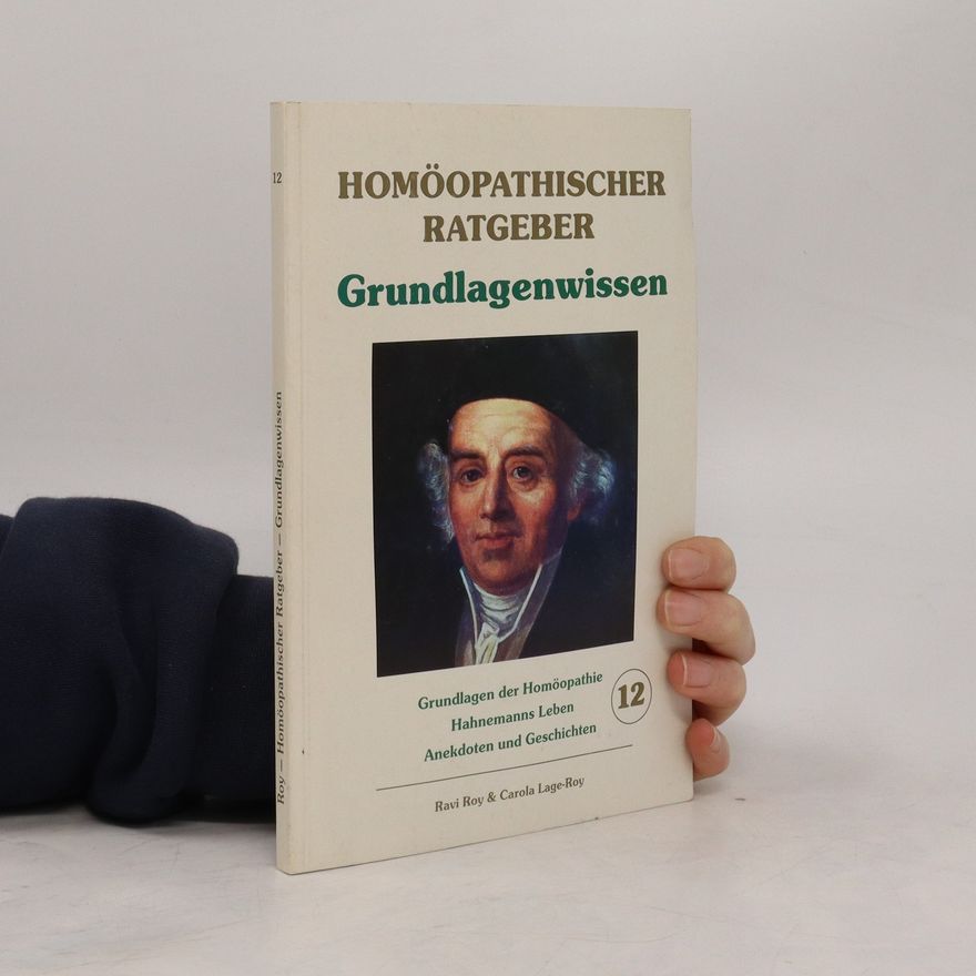 Ravi Roy Homöopathischer Ratgeber Jubiläumsausgabe 200 Jahre Homöopathie, eine Würdigung Hahnemanns