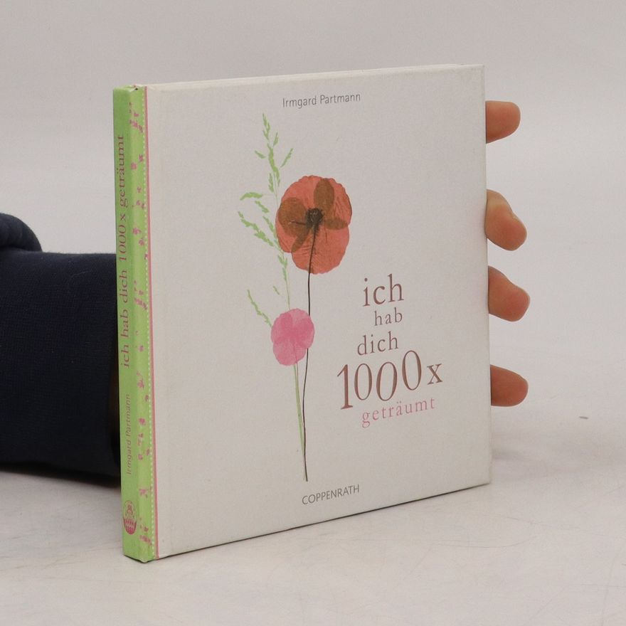 Irmgard Partmann Ich hab dich 1000x geträumt