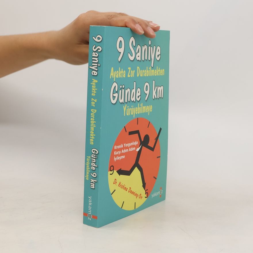 Various authors 9 Saniye Ayakta Zor Durabilmekten Günde 9 km Yürüyebilmeye