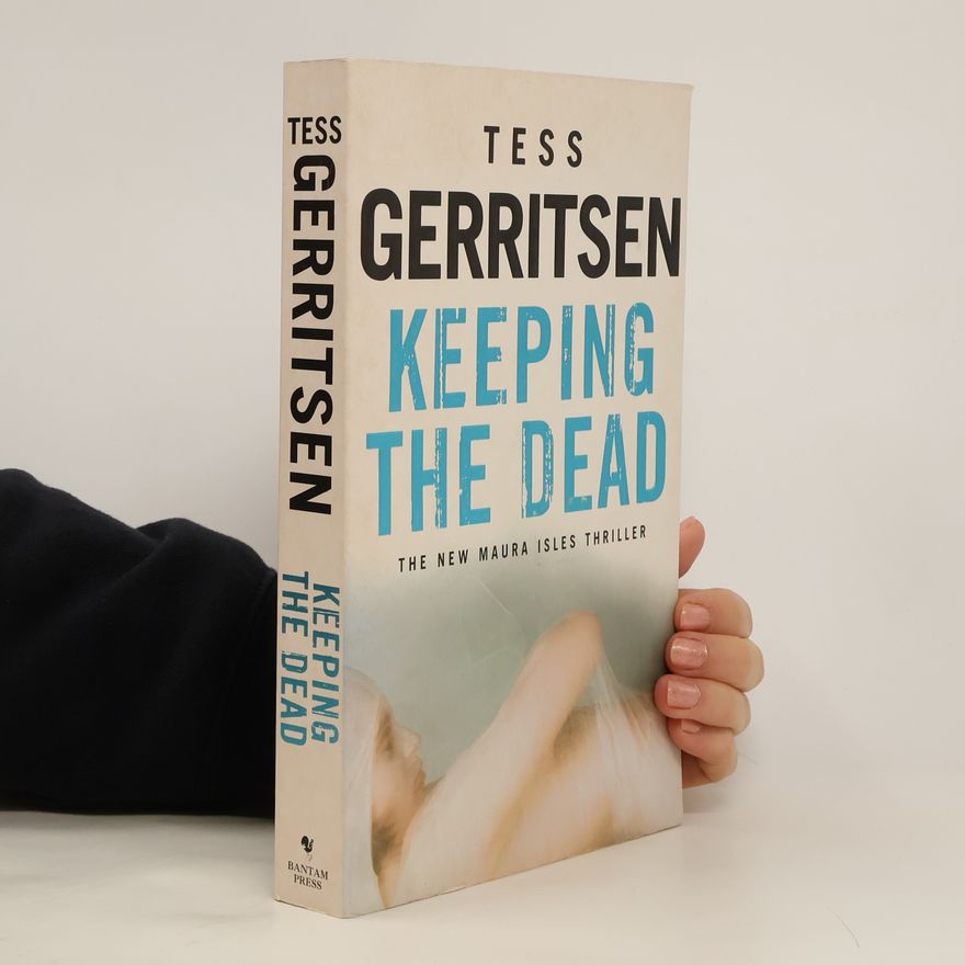 Tess Gerritsen Keeping the Dead