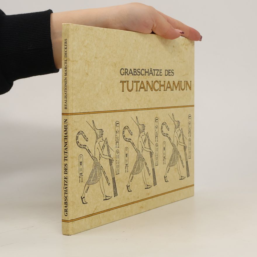 Marcel Deckers Grabschätze des Tutanchamun
