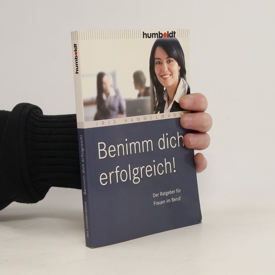 Iris Hammelmann Benimm dich erfolgreich