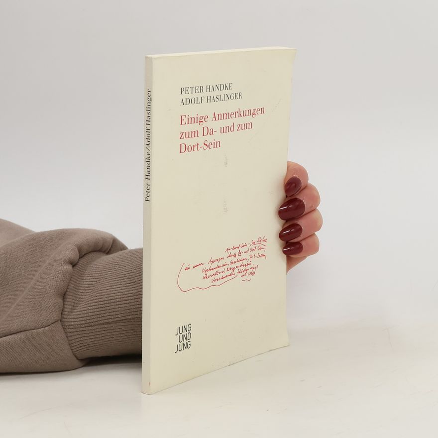 Peter Handke Einige Anmerkungen zum Da- und zum Dort-Sein