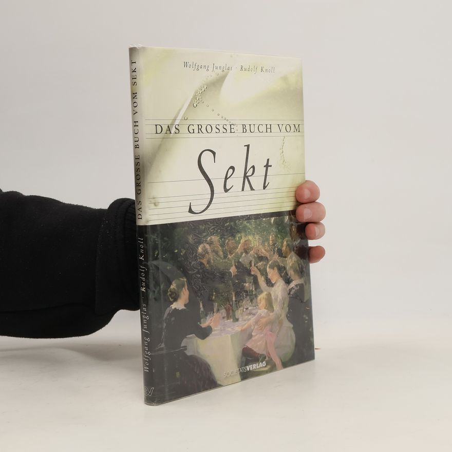 Wolfgang Junglas Das grosse Buch vom Sekt