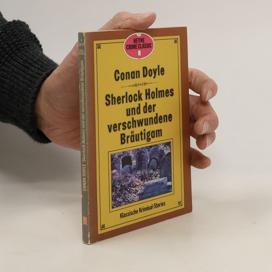 Arthur Conan Doyle Sherlock Holmes und der verschwundene Bräutigam