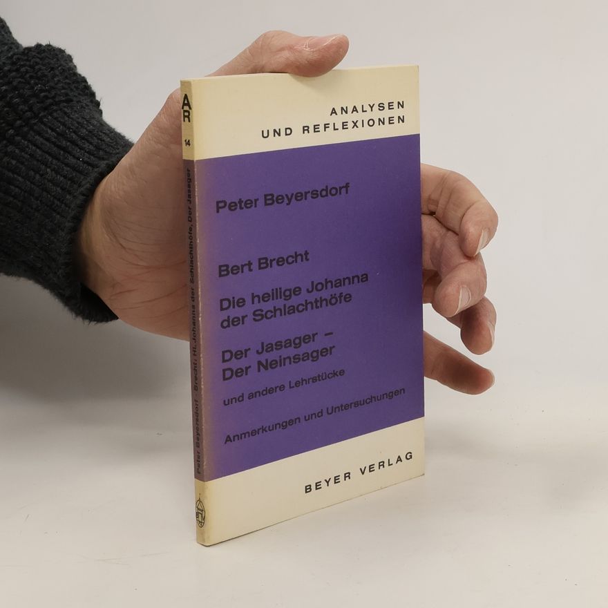 Peter Beyersdorf Bert Brecht, Die heilige Johanna der Schlachthöfe, Der Jasager - Der Neinsager