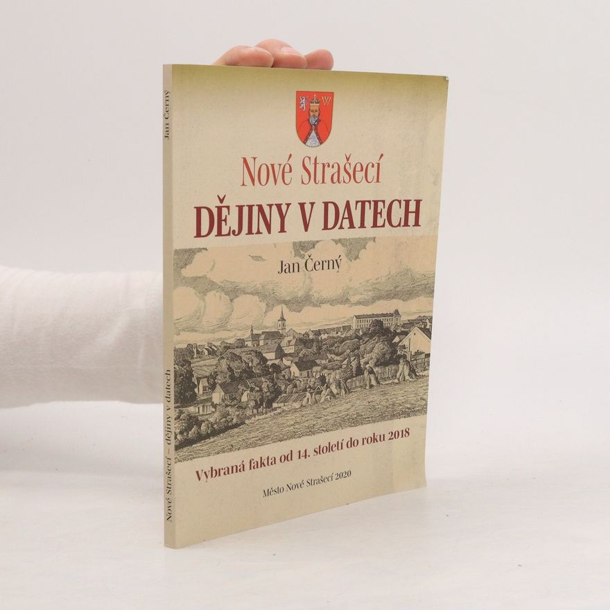 Jan Klatovský-Černý Dějiny v datech. Nové Strašecí. Vybraná fakta od 14. století do roku 2018