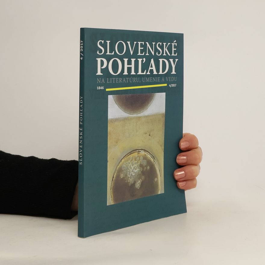 Various authors Slovenské pohľady na literatúru, umenie a život 4/2017