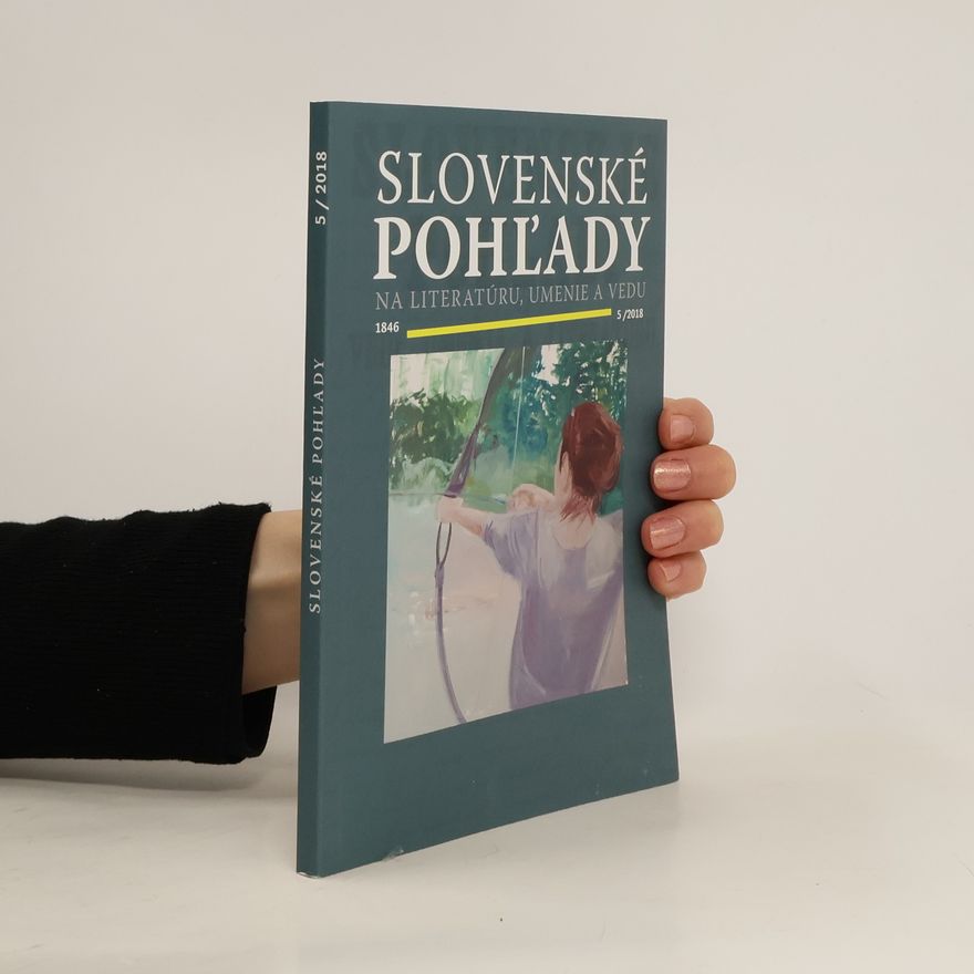 Various authors Slovenské pohľady na literatúru, umenie a život 5/2018