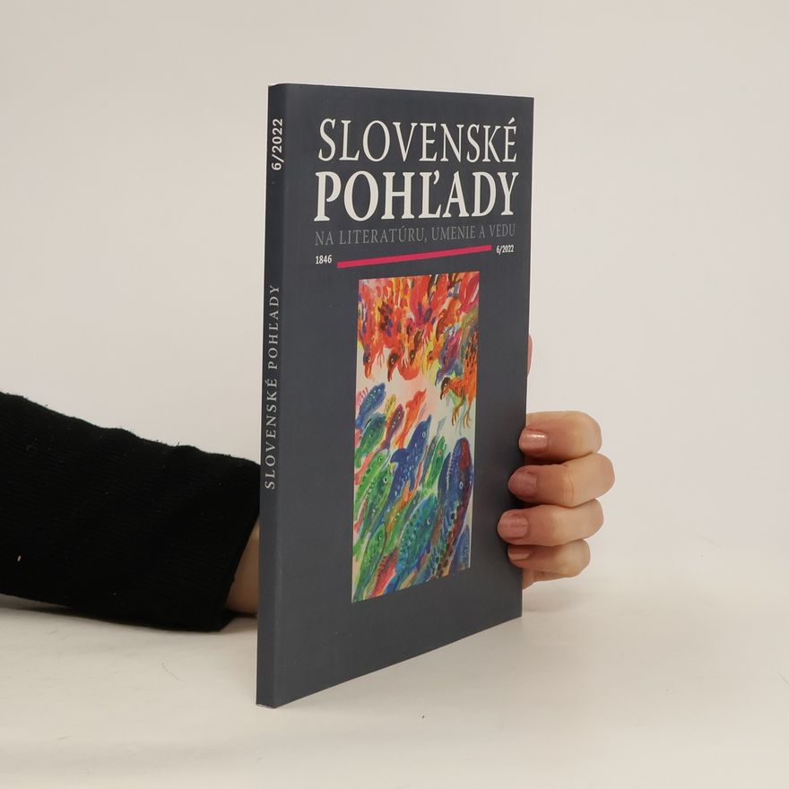 Various authors Slovenské pohľady na literatúru, umenie a vedu 6/2022