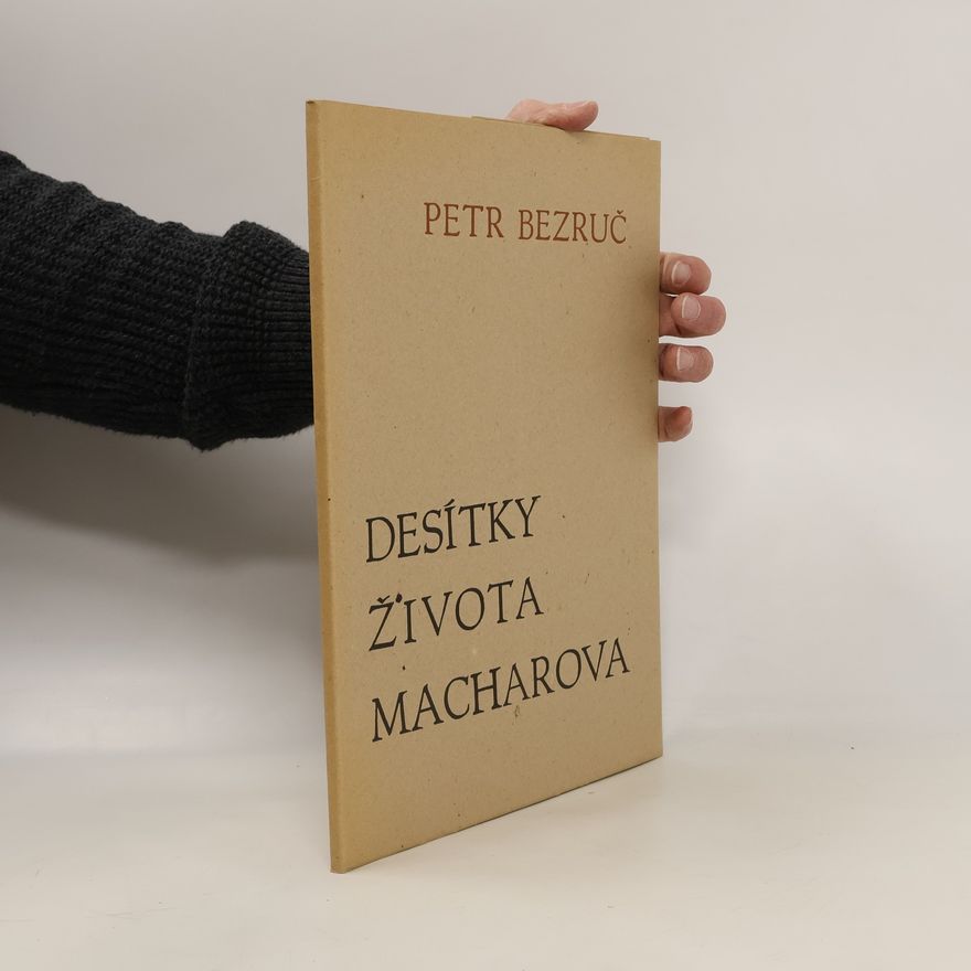 Petr Bezruč Desítky života Macharova