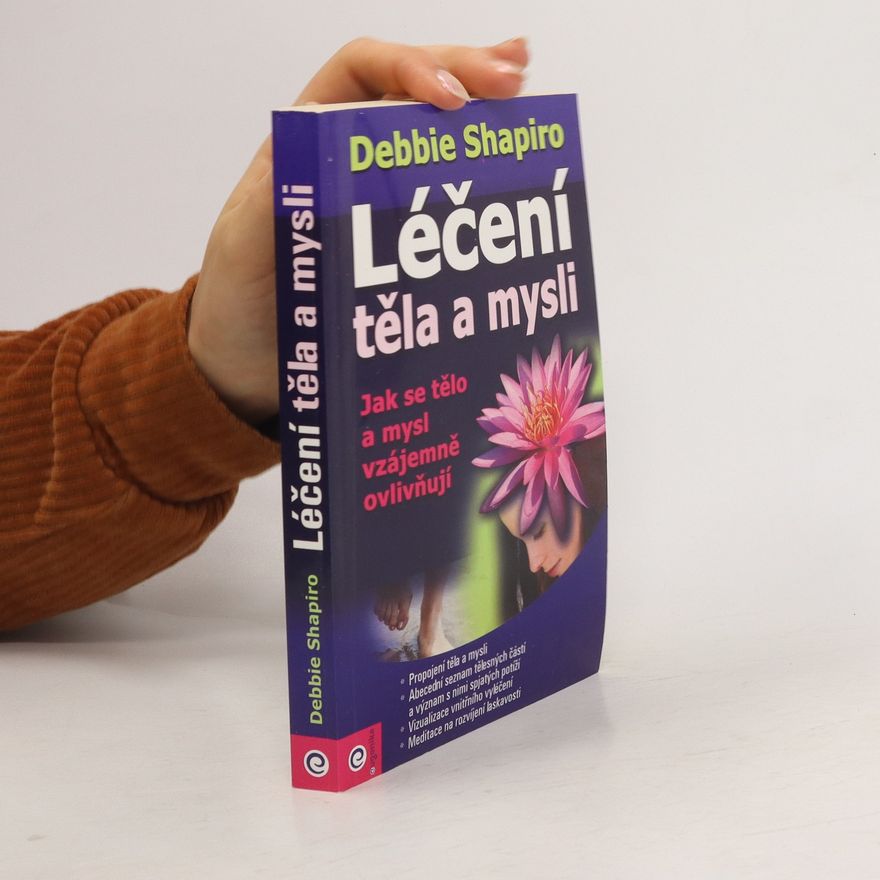 Martina Frýbortová Léčení těla a mysli : jak se tělo a mysl vzajemně ovlivňují
