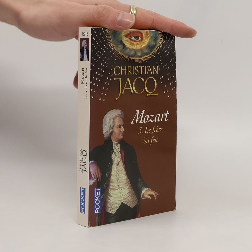 Christian Jacq Mozart. 3. Le frère du feu