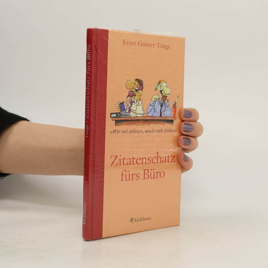 Ernst G. Tange Zitatenschatz fürs Büro