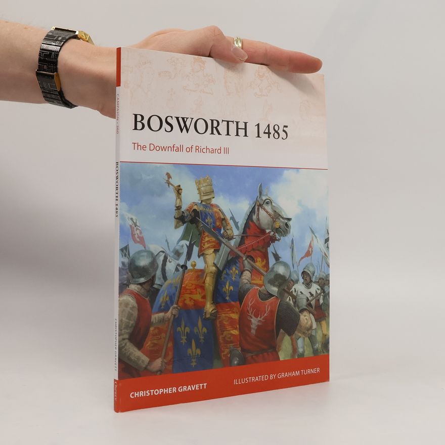 Christopher Gravett Bosworth 1485