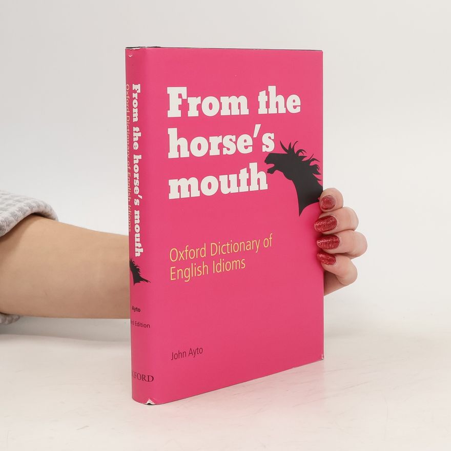 John Ayto From the Horse's Mouth