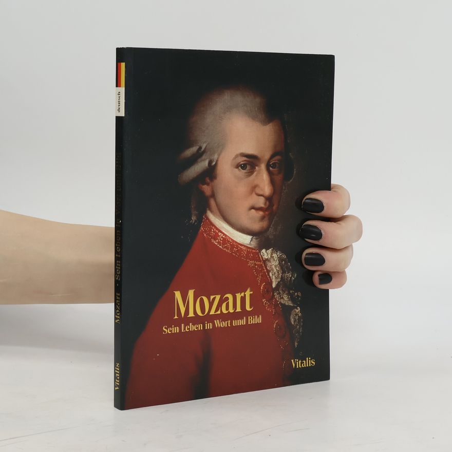 Autorenkollektiv Mozart. Sein Leben in Wort und Bild