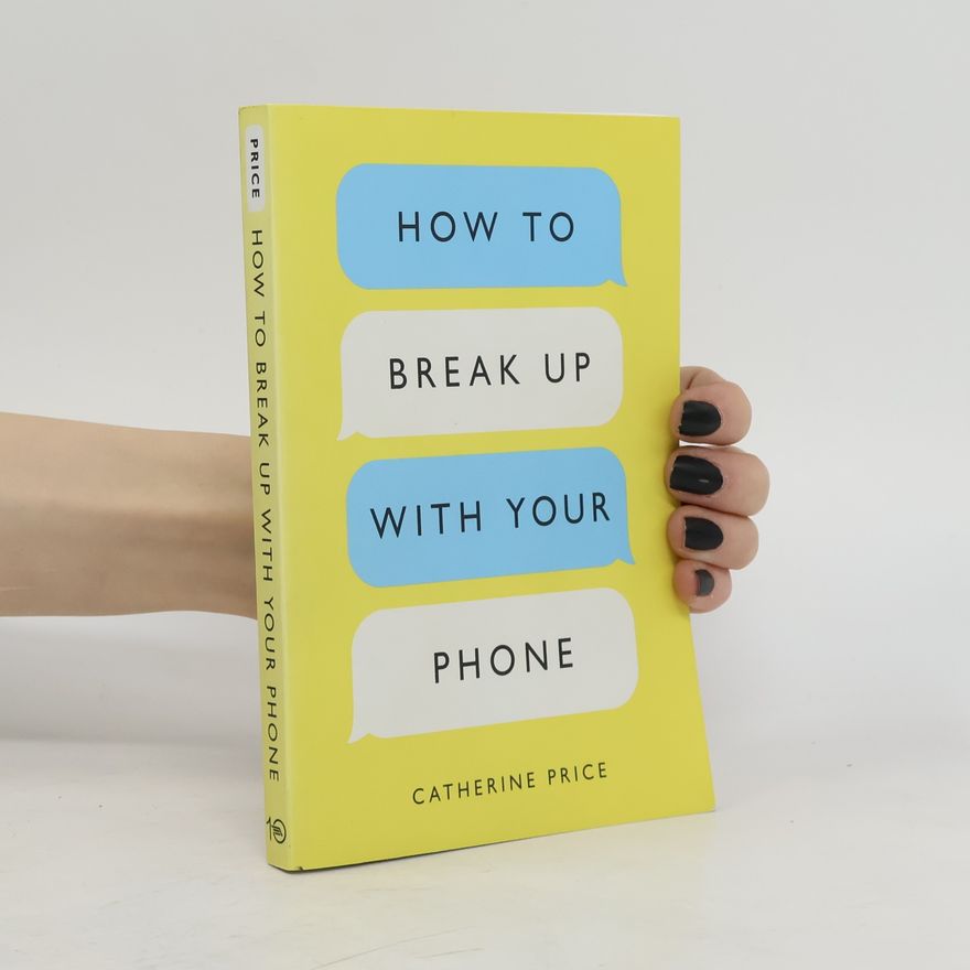 Catherine Price How to Break Up with Your Phone