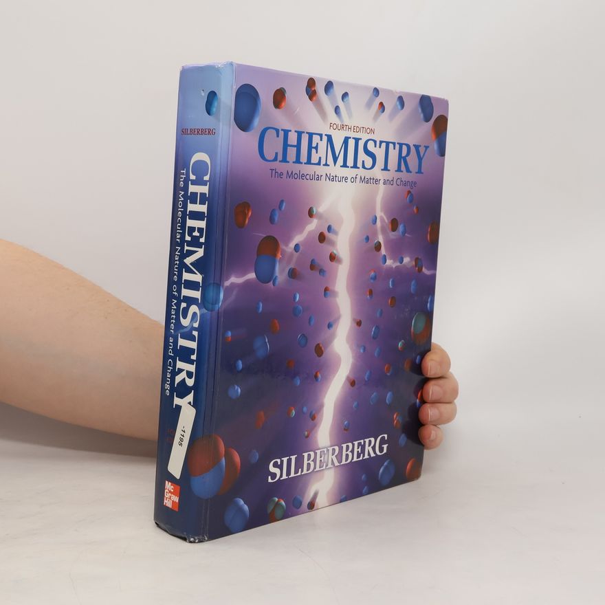 Martin S Silberberg Chemistry. The Molecular Nature of Matter and Change