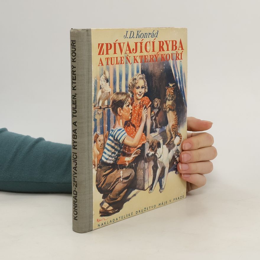 Josef Deograt Konrád Zpívající ryba a tuleň, který kouří