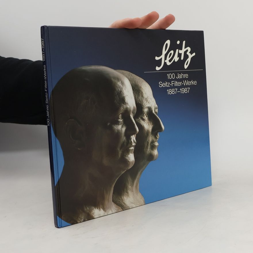 Auteurscollectief 100 Jahre Seitz-Filter-Werke. 1887-1987