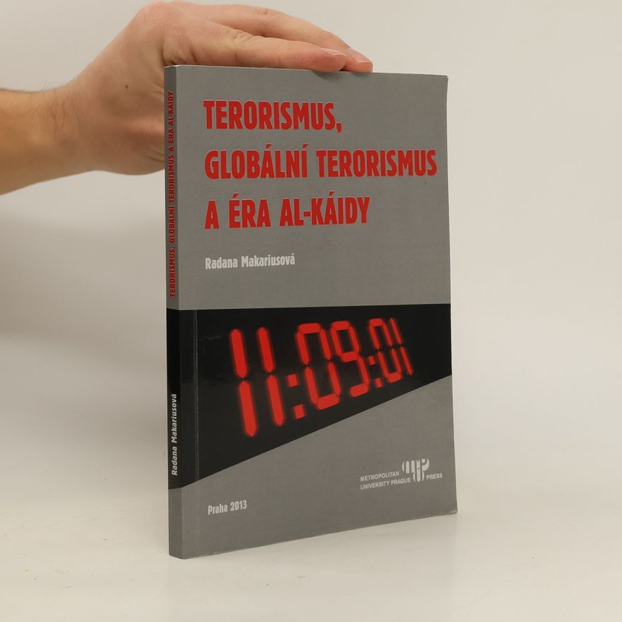 Radana Makariusová Terorismus, globální terorismus a éra Al-Káidy