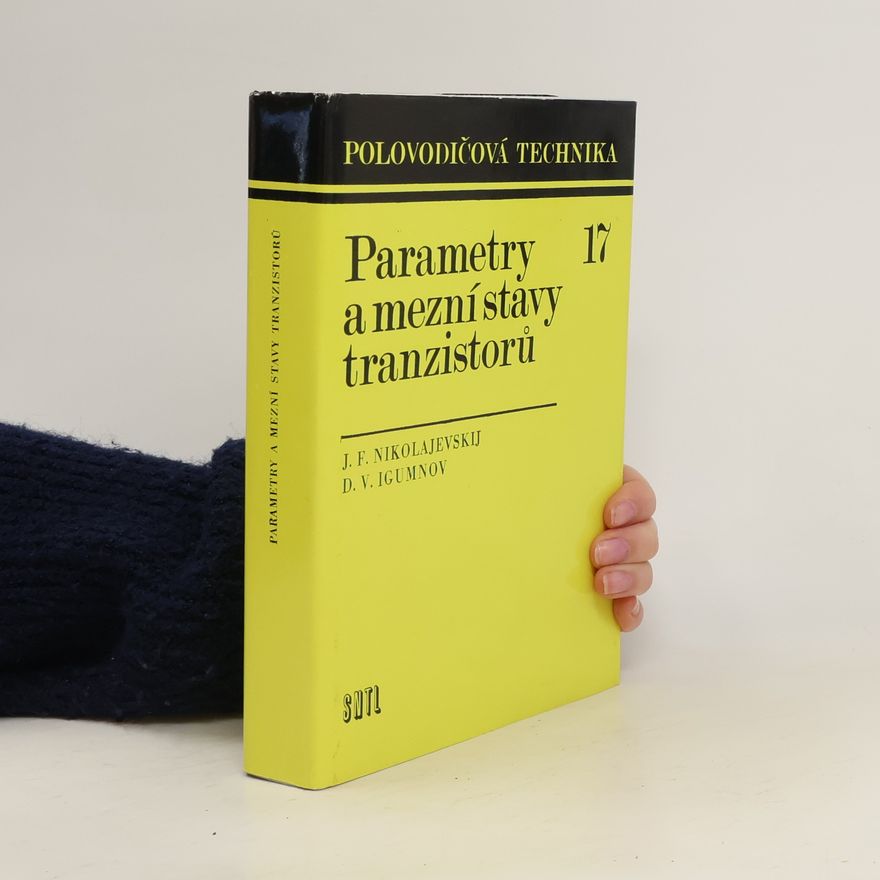 D. V. Igumnov Parametry a mezní stavy tranzistorů