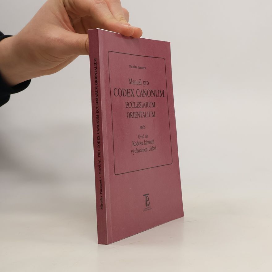 Miroslav Pazourek Manuál pro Codex canonum ecclesiarum orientalium, aneb, Úvod do Kodexu kánonů východních církví