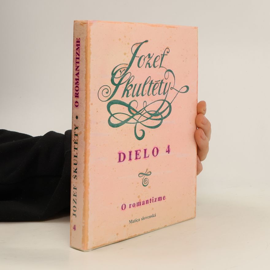 Jozef Škultéty Dielo 4. O romantizme