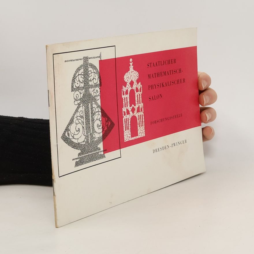 Collectif d'auteurs Staatlicher Mathematisch-Physikalischer Salon. Forschungsstelle, Dresden-Zwinger