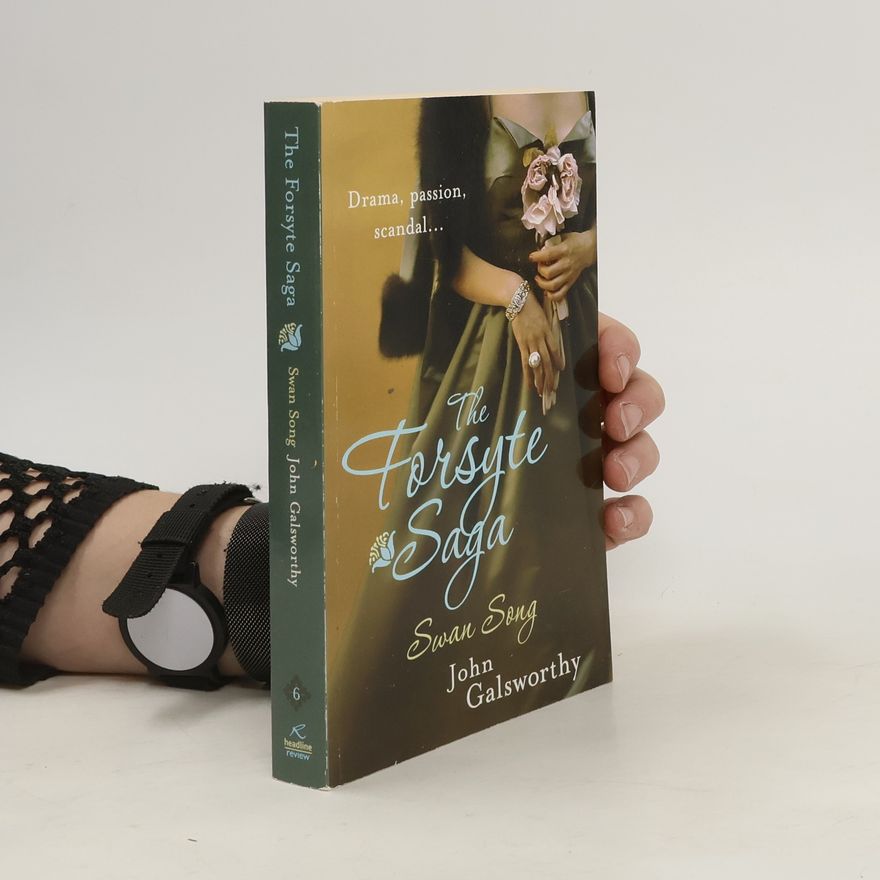 John Galsworthy The Forsyte Saga: Swan Song
