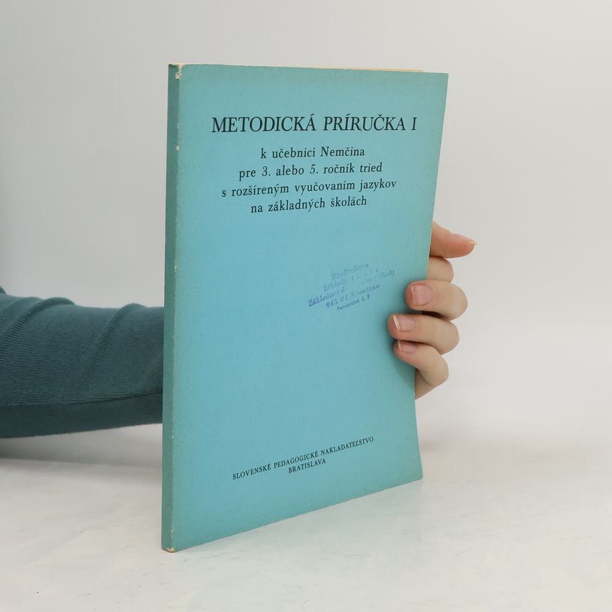 Autorenkollektiv Metodická príručka I k učebnici Nemčina pre 3. alebo 5. ročník tried s rozšíreným vyučováním jazykov na základných školách