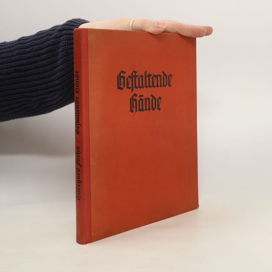 Hildegard Fochs Gestaltende Hände. Werkbuch für Jungmädchen