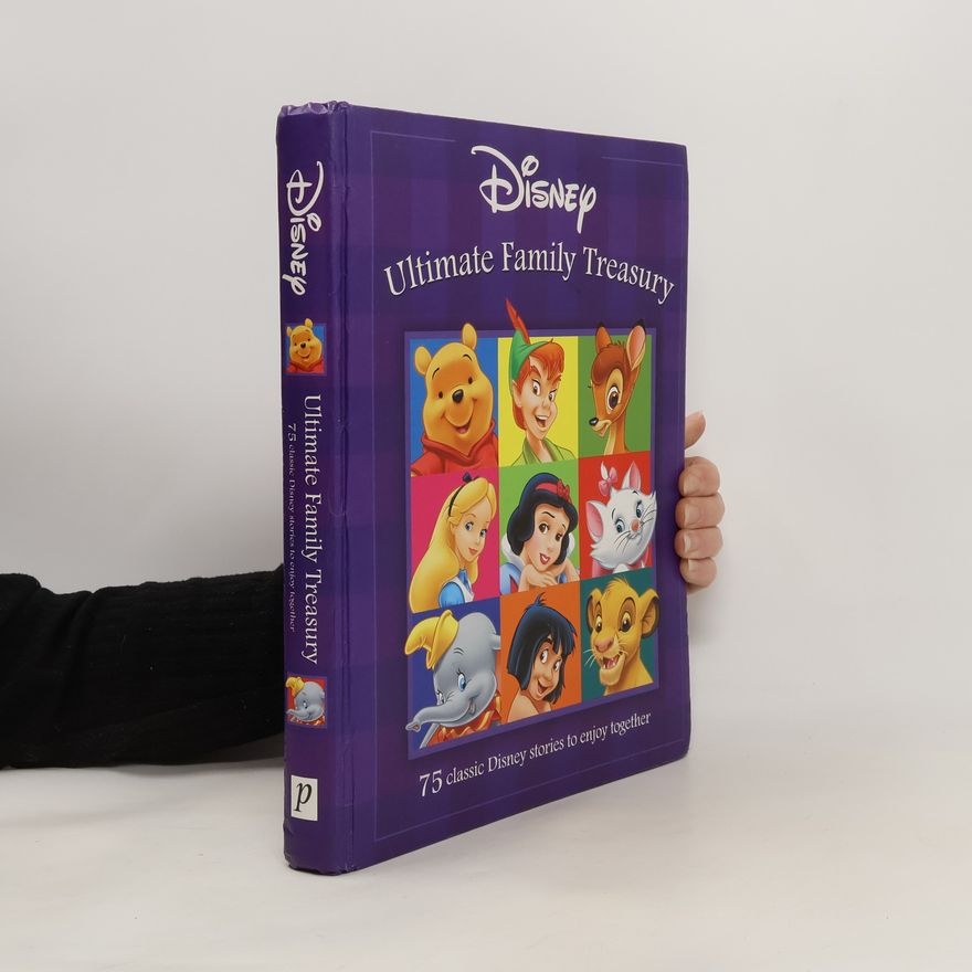 Autorenkollektiv Ultimate family treasury : over 50 classic Disney stories to enjoy together
