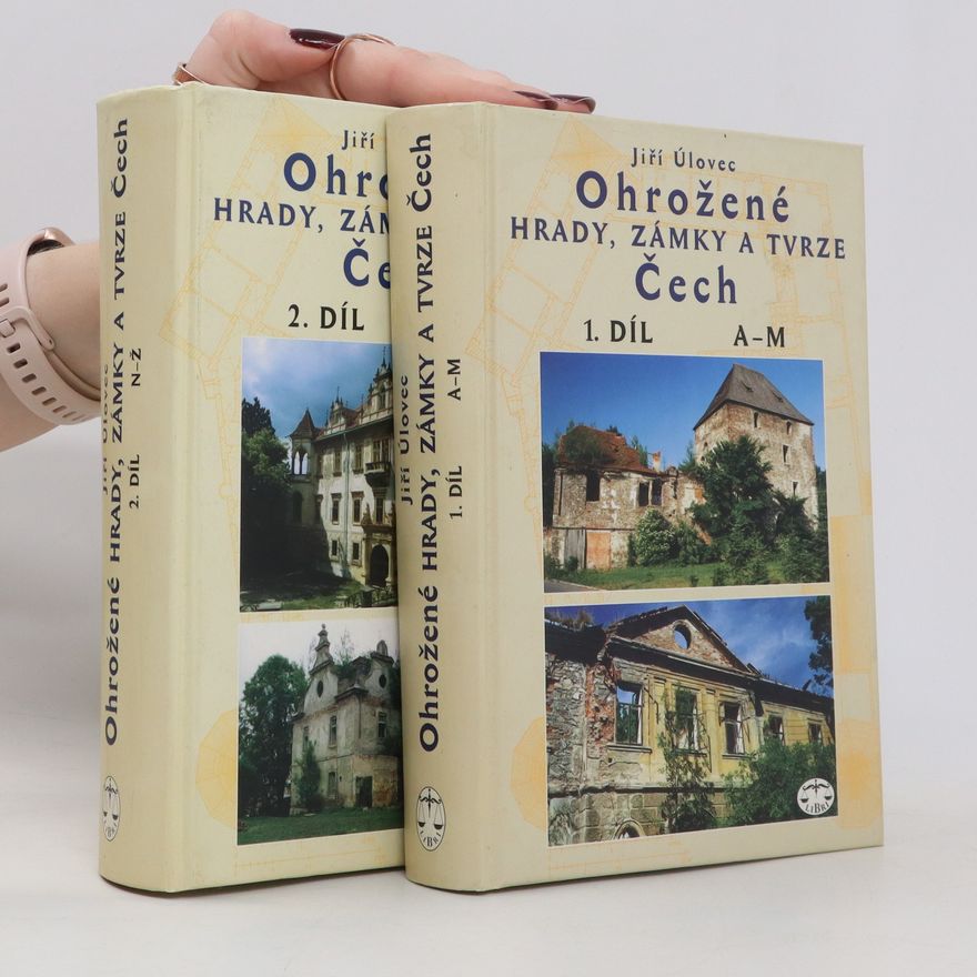 Jiří Úlovec Ohrožené hrady, zámky a tvrze Čech. 1 - 2. díl A -Ž