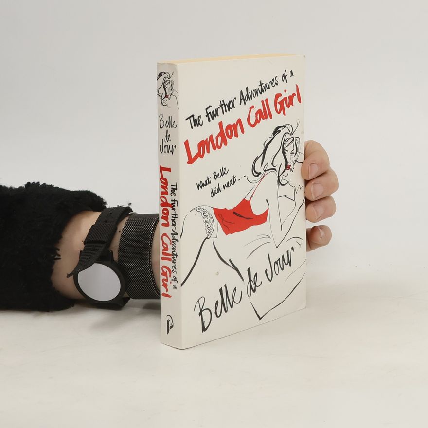 Belle De Jour The Further Adventures of a London Call Girl