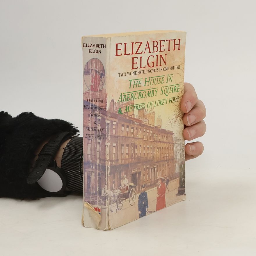 Elizabeth Elgin The House in Abercromby Square. Mistress of Luke's Folly