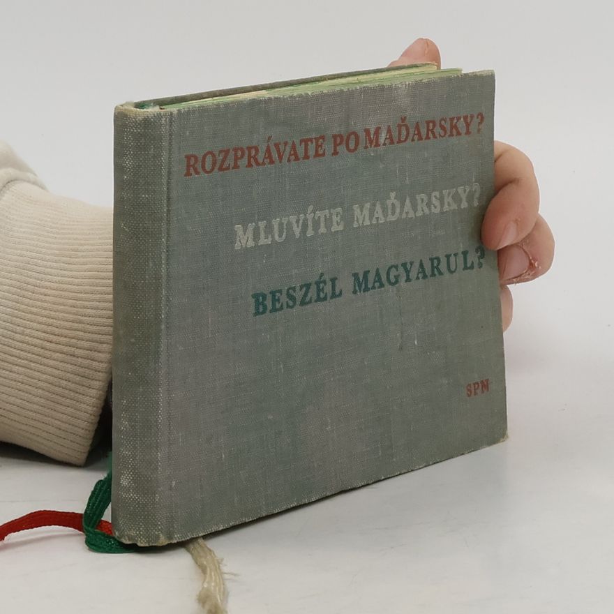 Autorenkollektiv Rozprávate po maďarsky? Mluvíte maďarsky? Beszél magyarul?