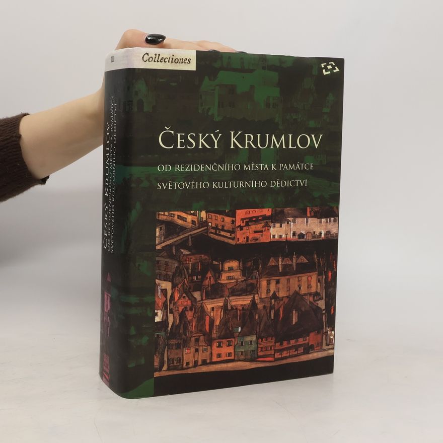 Petr Pavelec Český Krumlov - od rezidenčního města k památce světového kulturního dědictví