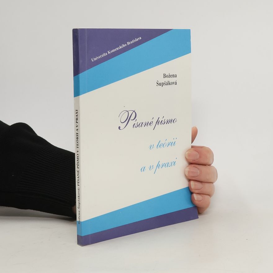 Božena Šupšáková Písané písmo v teórii a v praxi